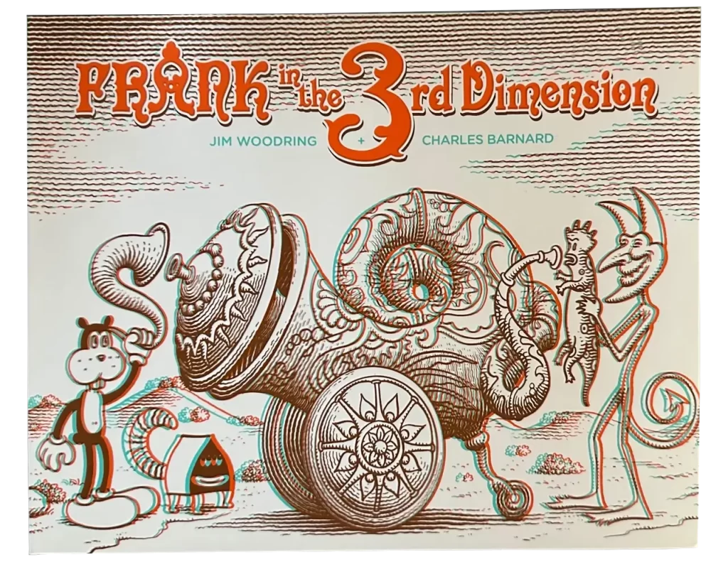 Frank in the 3rd Dimension is a 3D gimmick art book by Jim Woodring. 