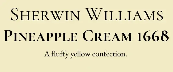 Sherwin Williams Pineapple Cream pastel yellow